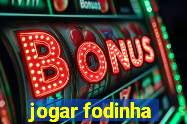 jogar fodinha