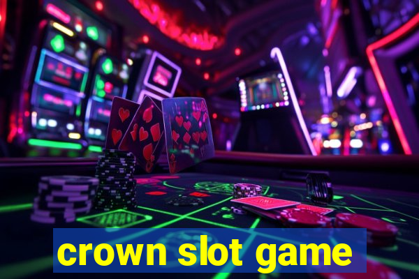 crown slot game