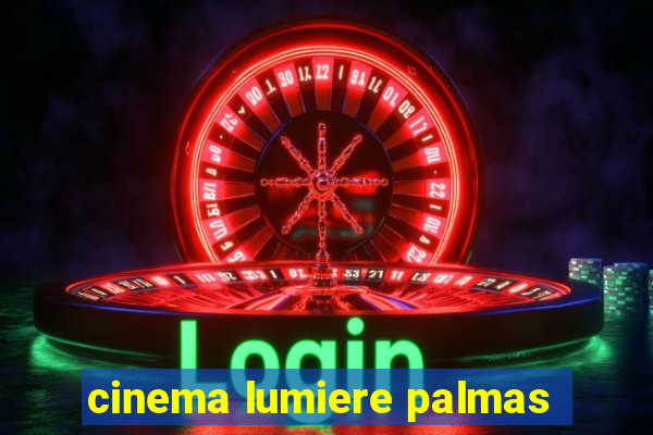 cinema lumiere palmas