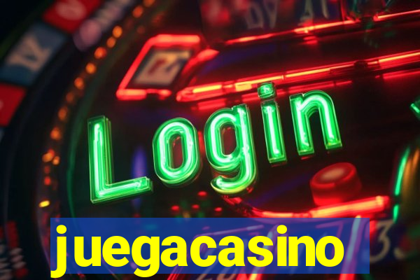 juegacasino