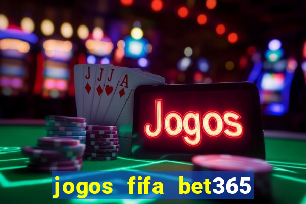 jogos fifa bet365 8 minutos