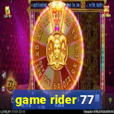 game rider 77