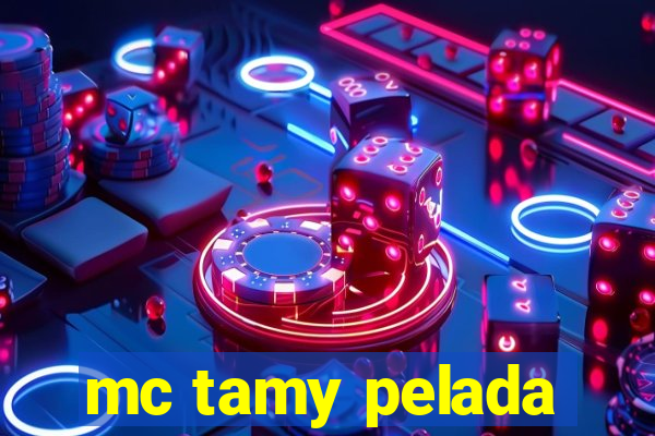 mc tamy pelada