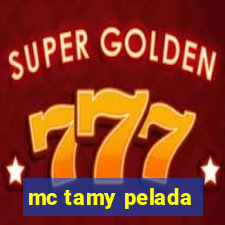 mc tamy pelada