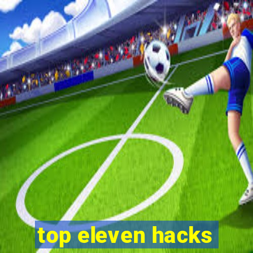 top eleven hacks