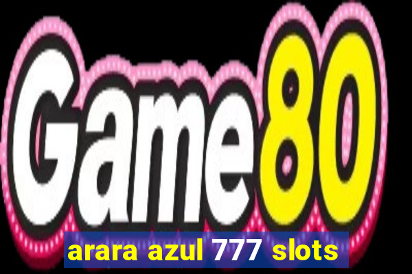 arara azul 777 slots