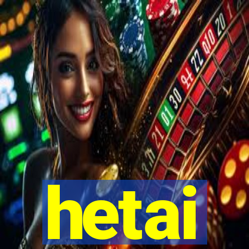 hetai