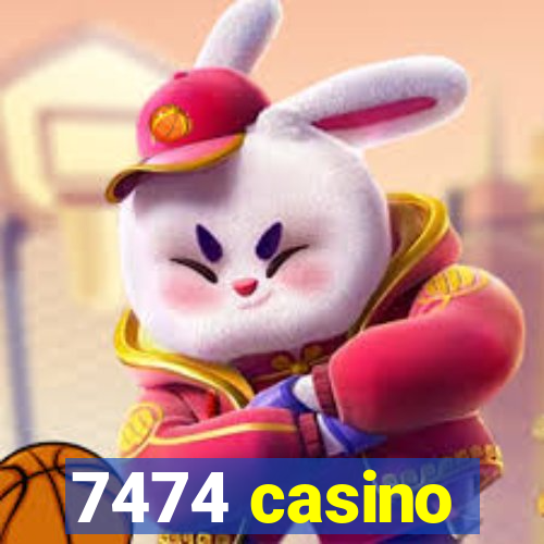 7474 casino