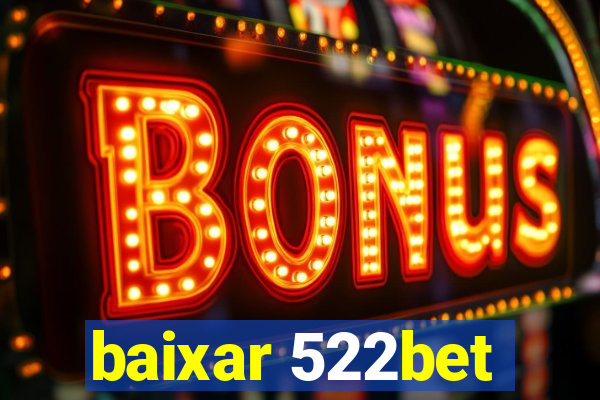 baixar 522bet