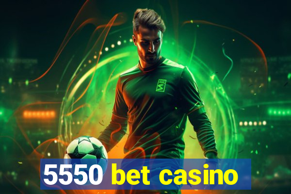 5550 bet casino