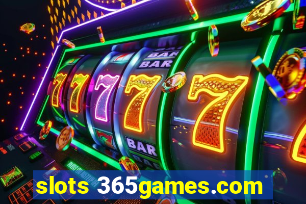 slots 365games.com