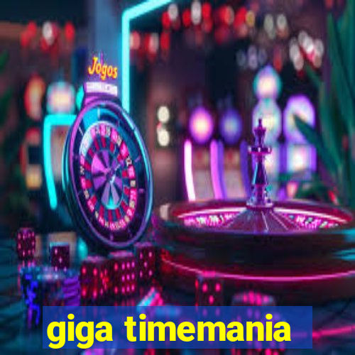 giga timemania