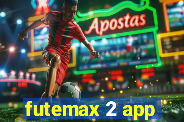 futemax 2 app