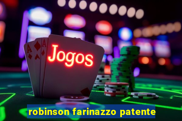 robinson farinazzo patente