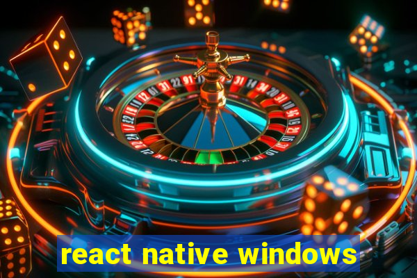 react native windows