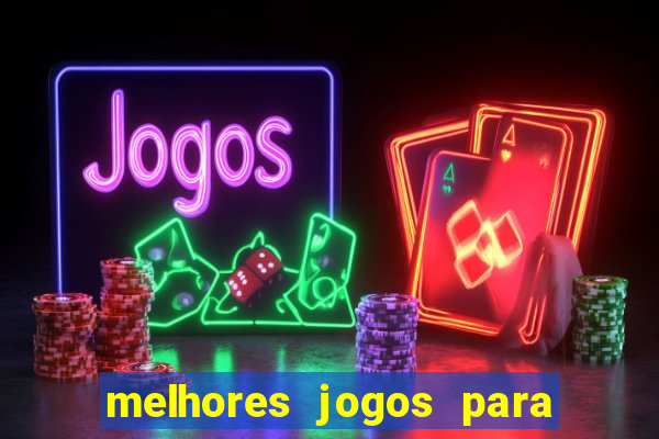 melhores jogos para android de todos os tempos