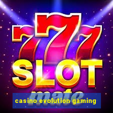 casino evolution gaming