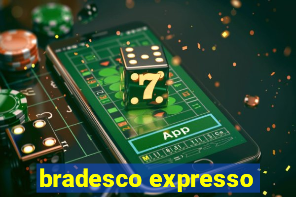 bradesco expresso