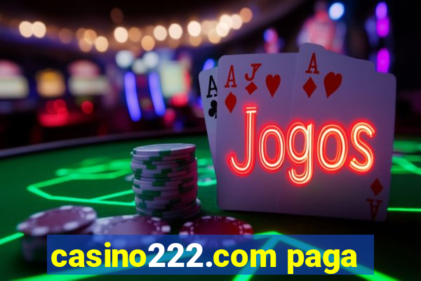 casino222.com paga