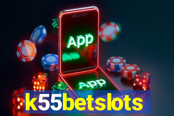 k55betslots