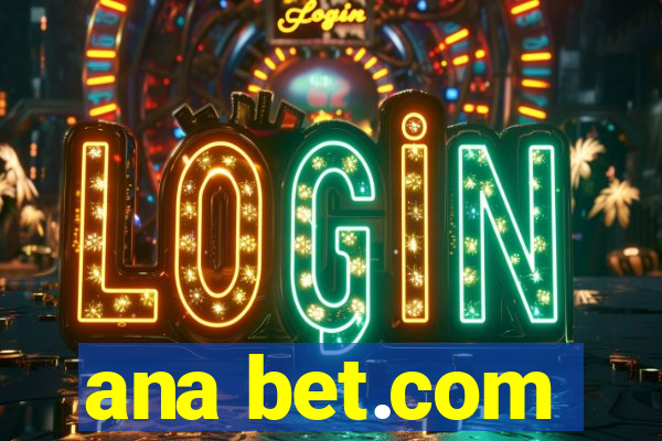 ana bet.com