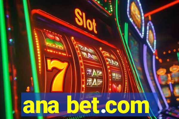 ana bet.com