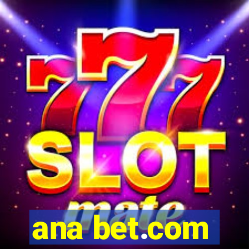 ana bet.com