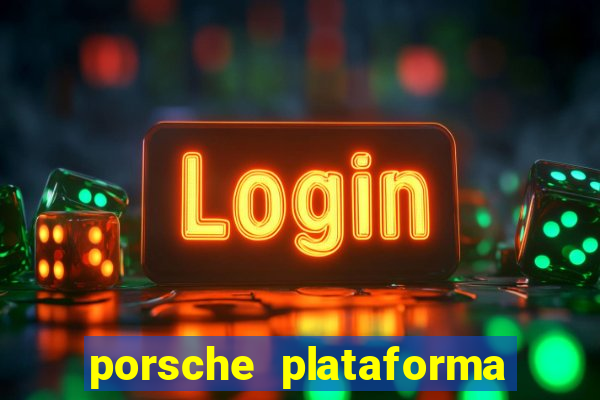 porsche plataforma de jogos