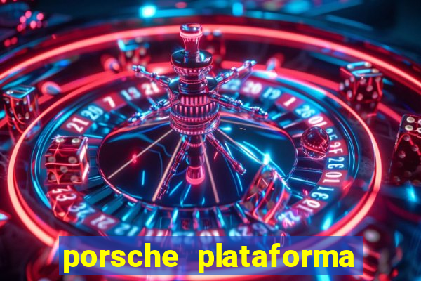 porsche plataforma de jogos