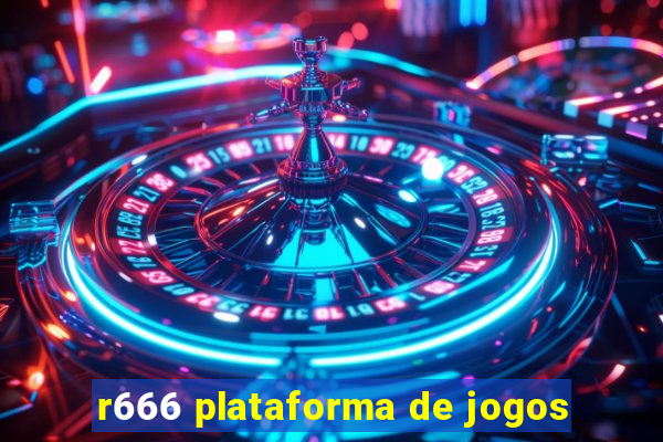 r666 plataforma de jogos