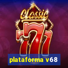 plataforma v68