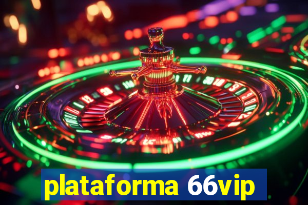 plataforma 66vip