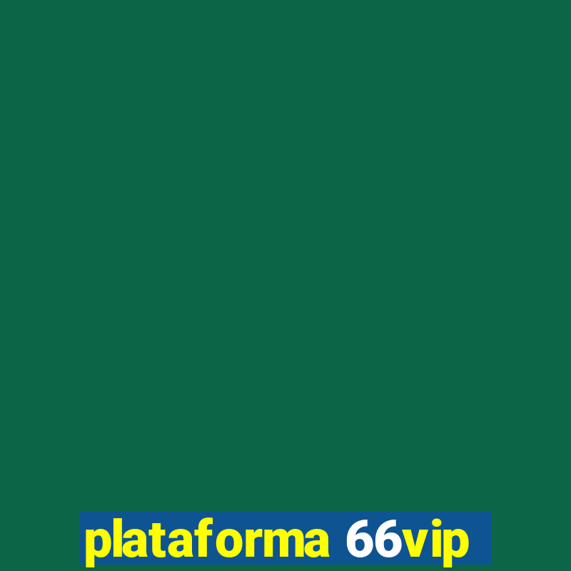 plataforma 66vip