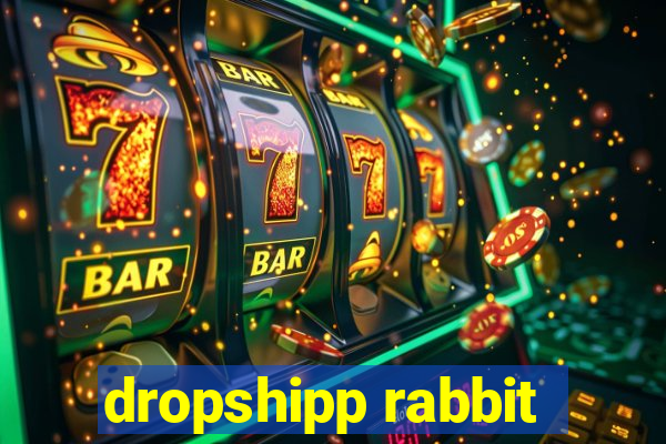 dropshipp rabbit