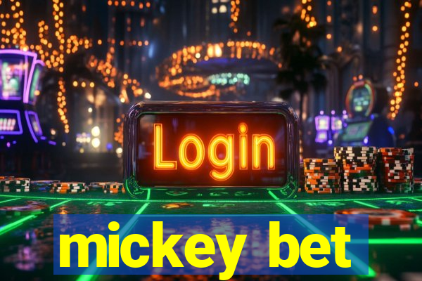 mickey bet