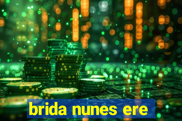 brida nunes ere