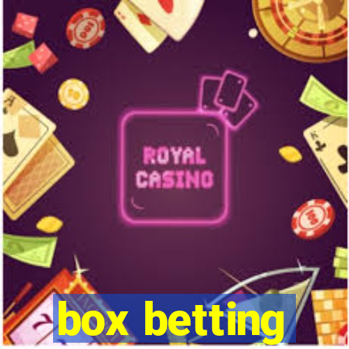 box betting