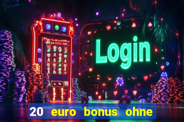 20 euro bonus ohne einzahlung casino 2023