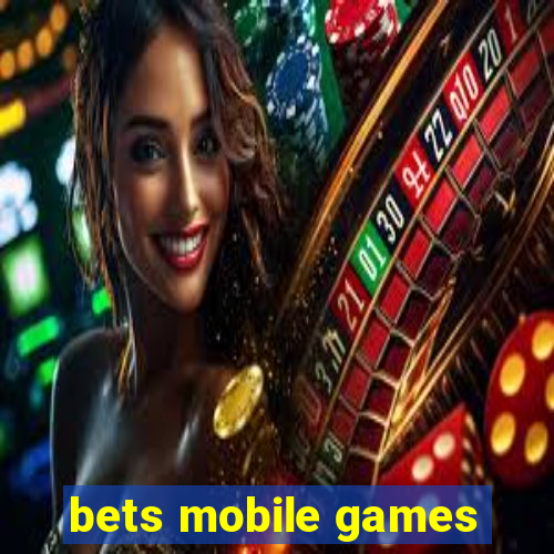 bets mobile games