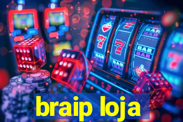 braip loja