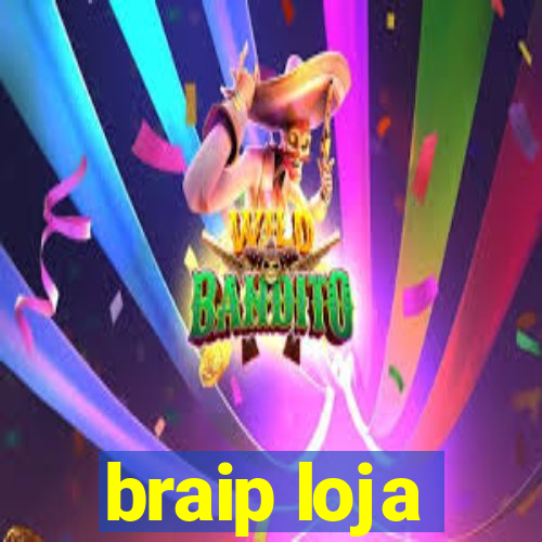 braip loja