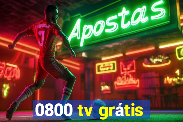 0800 tv grátis