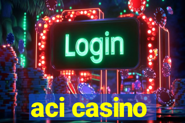 aci casino