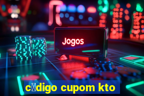 c贸digo cupom kto