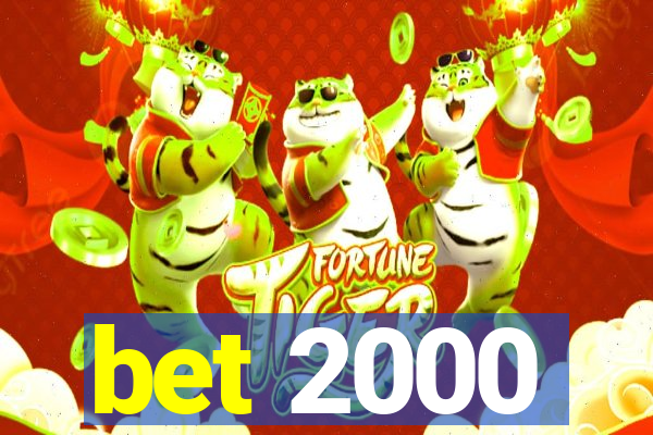 bet 2000