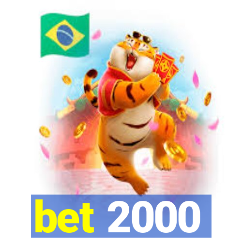 bet 2000