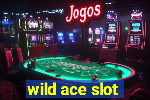 wild ace slot