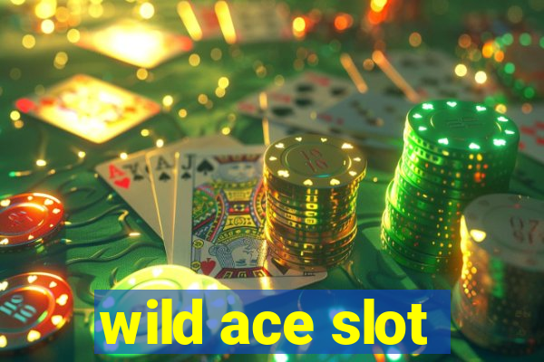 wild ace slot