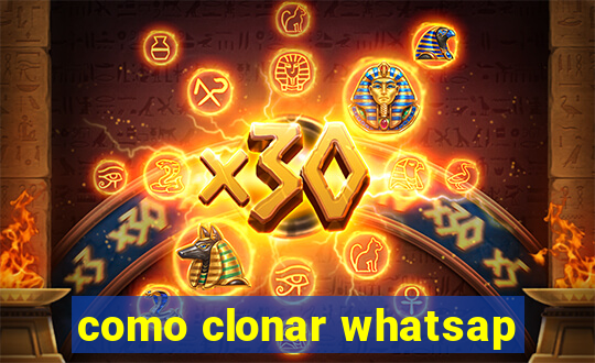 como clonar whatsap