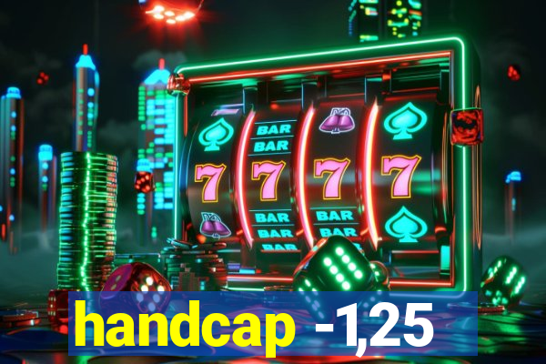 handcap -1,25